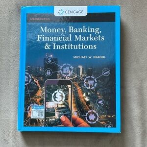 Money, Banking, Financial Markets & Institutions  by Michael Brandl 2020 Hardcov